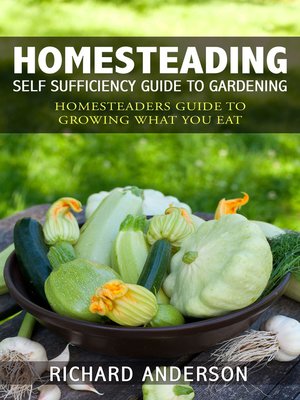 cover image of Homesteading: Self Sufficiency Guide To Gardening
